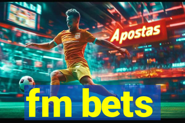 fm bets