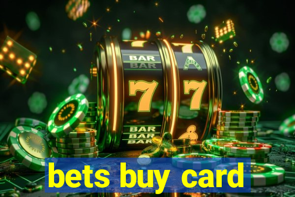 bets buy card