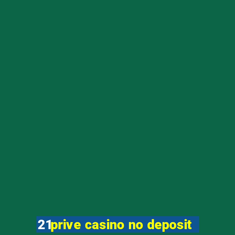 21prive casino no deposit