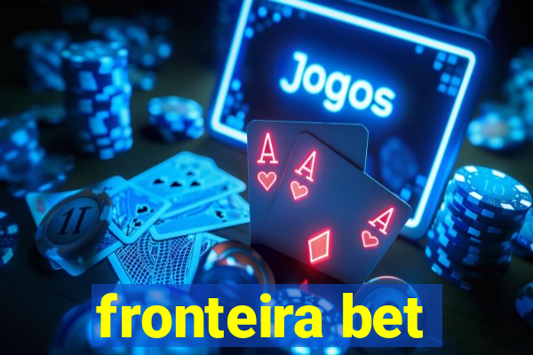 fronteira bet