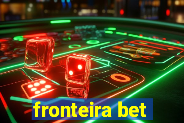 fronteira bet