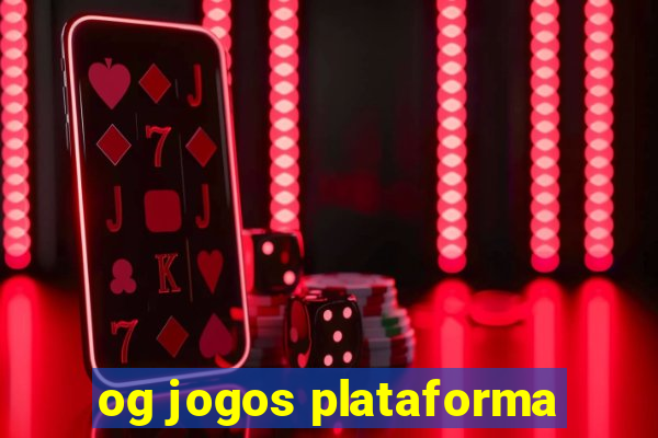 og jogos plataforma