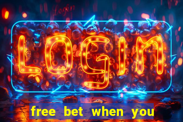 free bet when you join no deposit