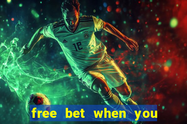 free bet when you join no deposit