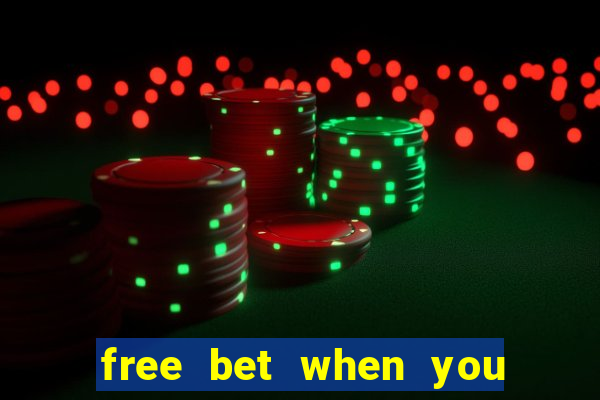 free bet when you join no deposit