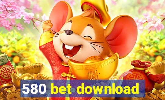 580 bet download