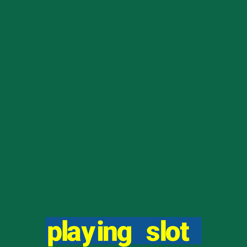 playing slot machines online