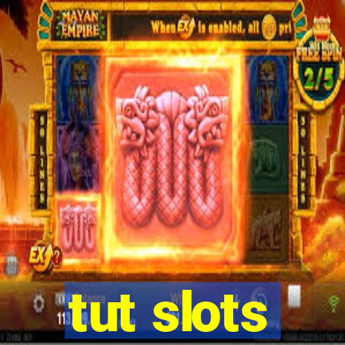 tut slots