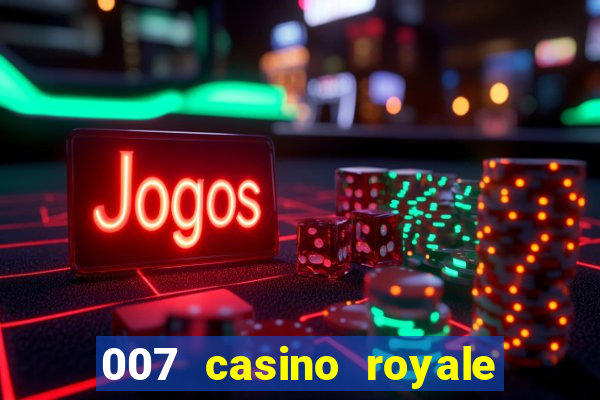 007 casino royale dublado online 720