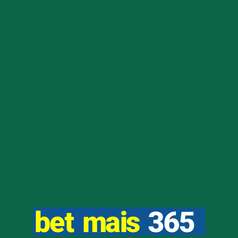 bet mais 365