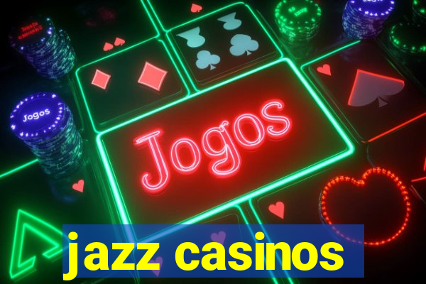 jazz casinos