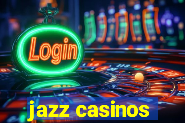 jazz casinos