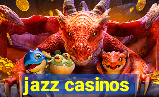 jazz casinos