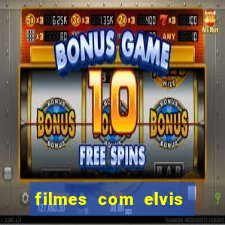 filmes com elvis presley dublado