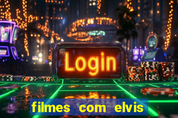 filmes com elvis presley dublado