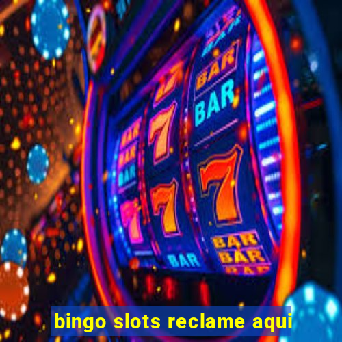 bingo slots reclame aqui