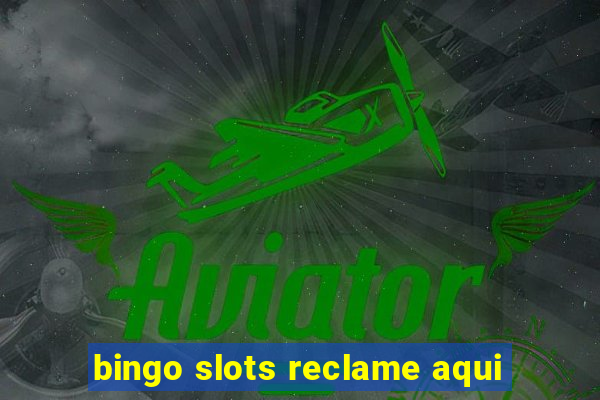 bingo slots reclame aqui