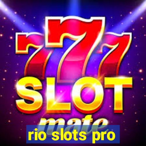 rio slots pro