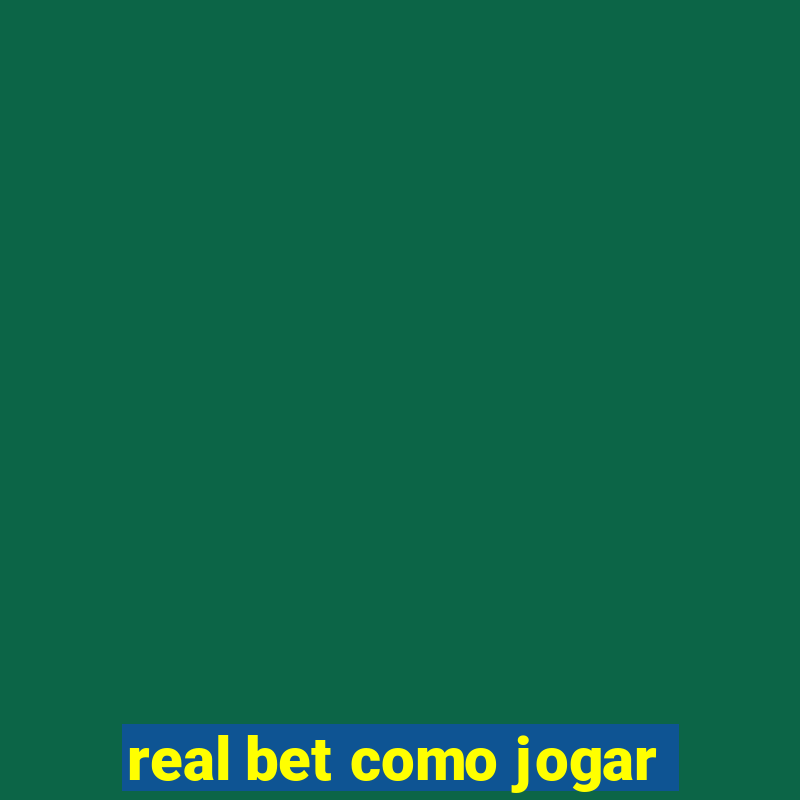 real bet como jogar