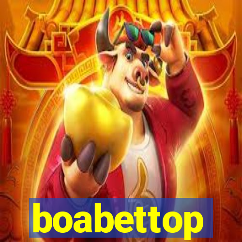 boabettop