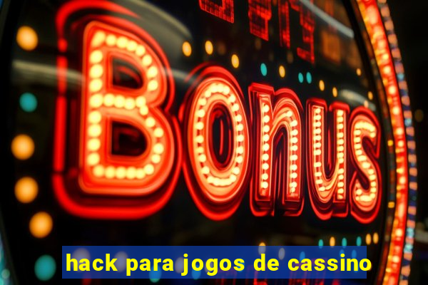 hack para jogos de cassino