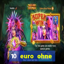 10 euro ohne einzahlung casino 2022