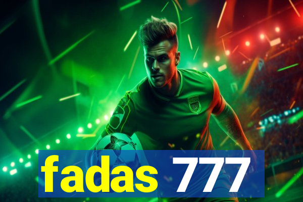 fadas 777