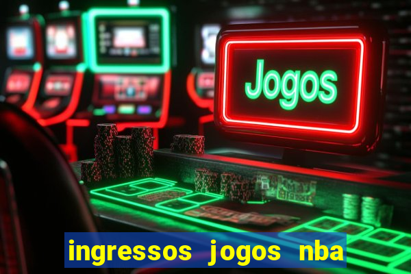 ingressos jogos nba nova york