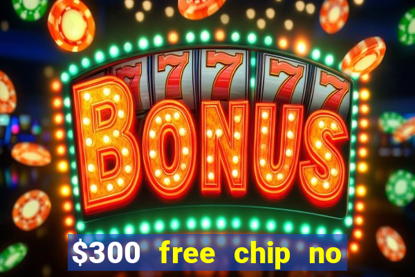 $300 free chip no deposit casino canada real money