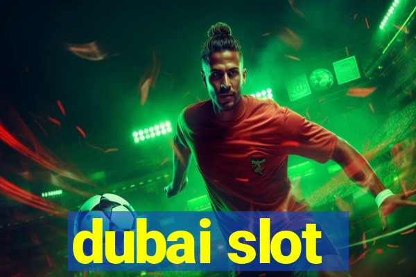 dubai slot