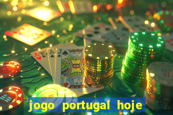 jogo portugal hoje onde assistir