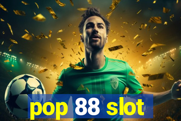 pop 88 slot