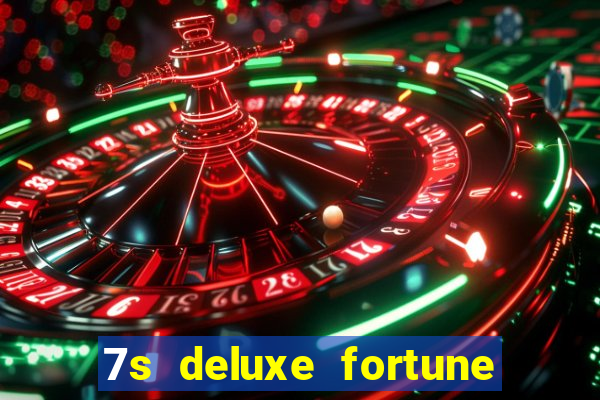 7s deluxe fortune spins slot