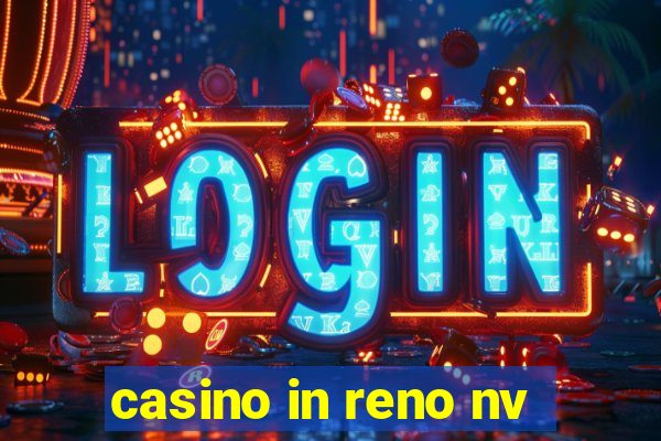 casino in reno nv