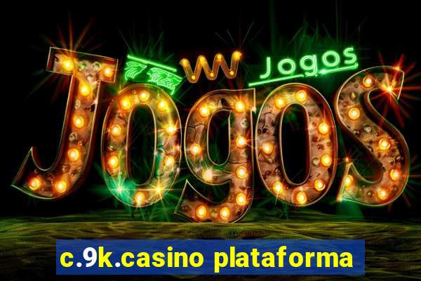 c.9k.casino plataforma