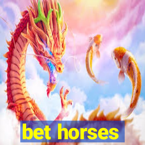 bet horses