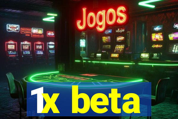 1x beta