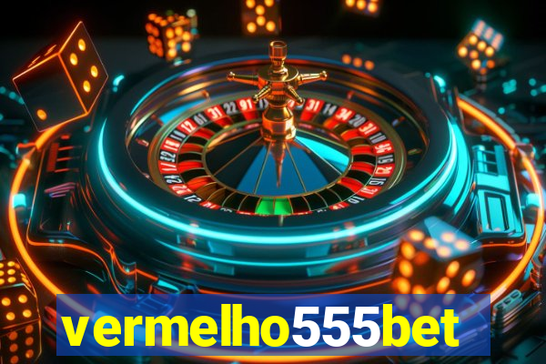 vermelho555bet