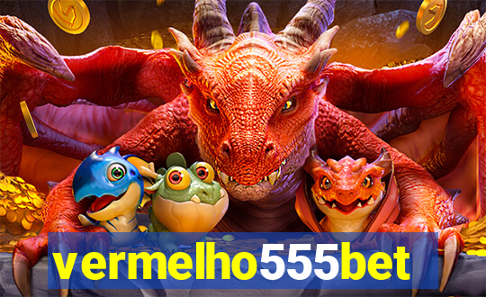 vermelho555bet