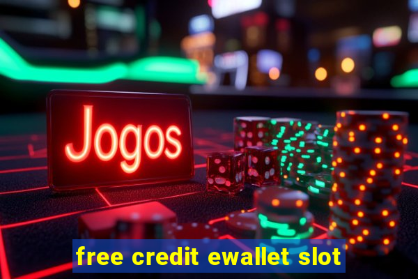 free credit ewallet slot