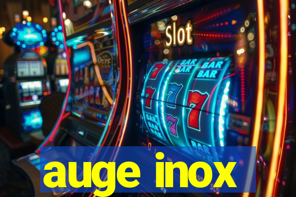 auge inox