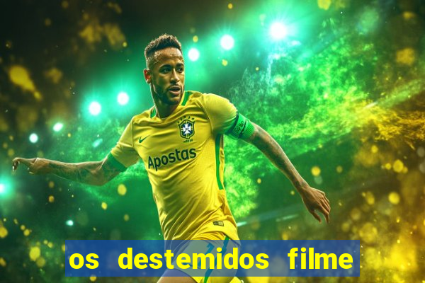 os destemidos filme completo dublado futebol