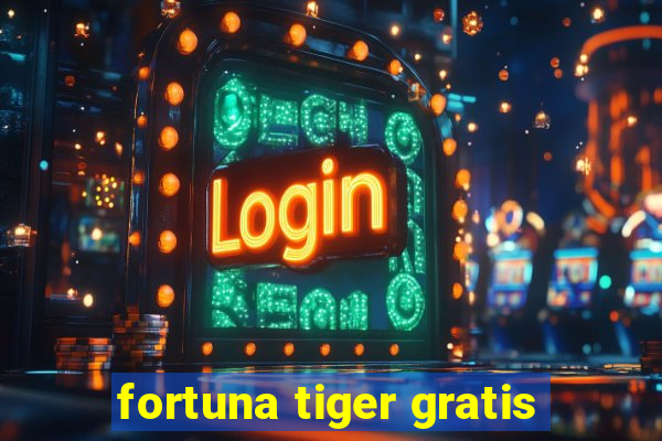 fortuna tiger gratis