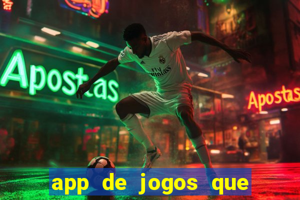 app de jogos que dao dinheiro