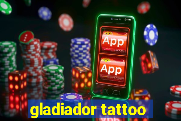 gladiador tattoo