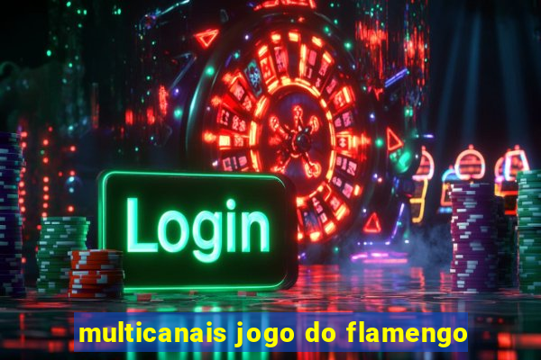 multicanais jogo do flamengo