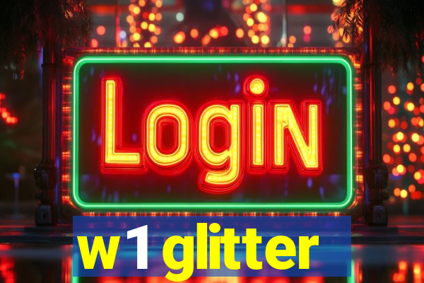 w1 glitter