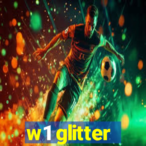 w1 glitter