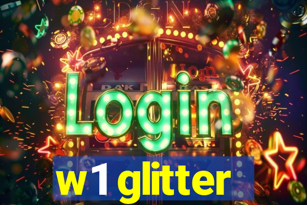 w1 glitter