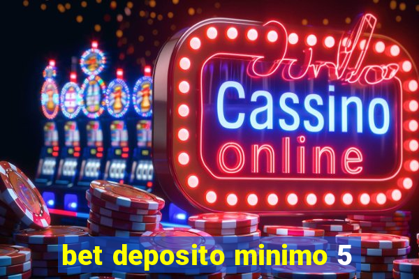 bet deposito minimo 5